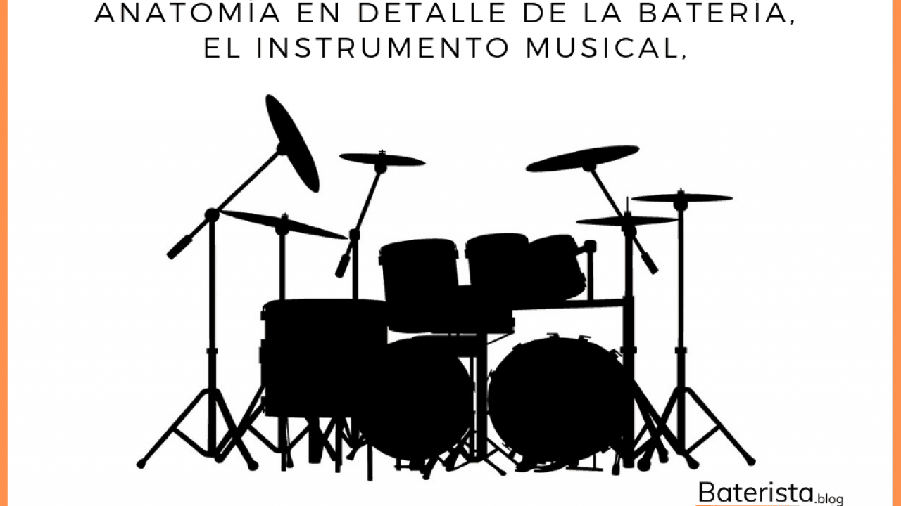 ➤ La batería, el instrumento musical: anatomía de cada una de sus partes.